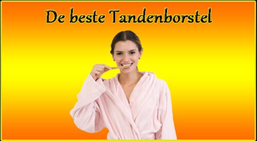 De beste Tandenborstel