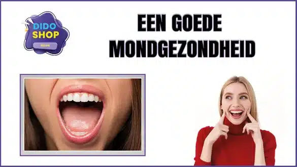 Een ​​goede mondgezondheid