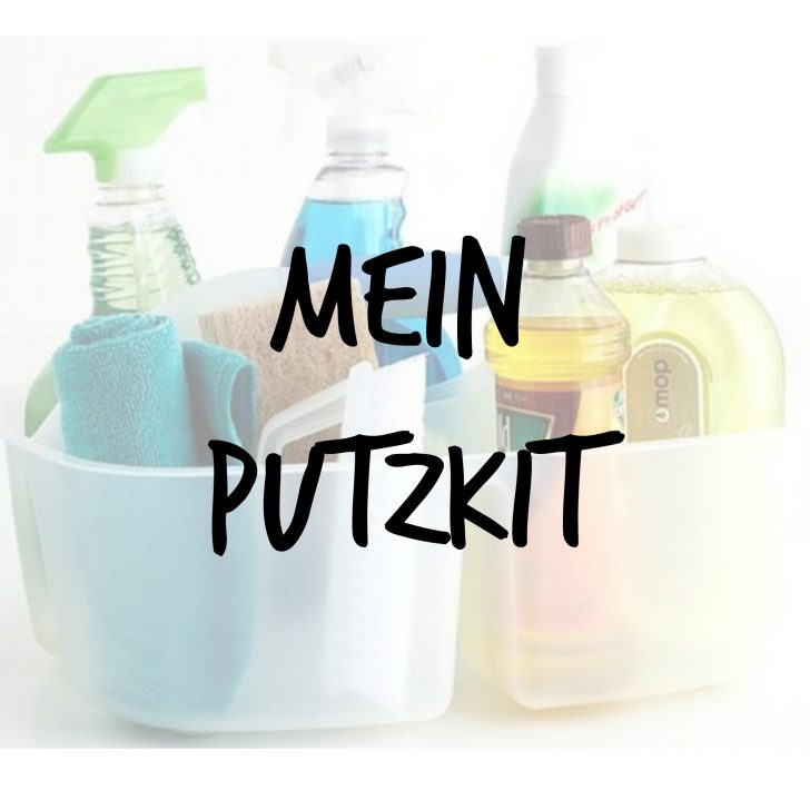 Mein Putzkit Teil 3: Besonderes