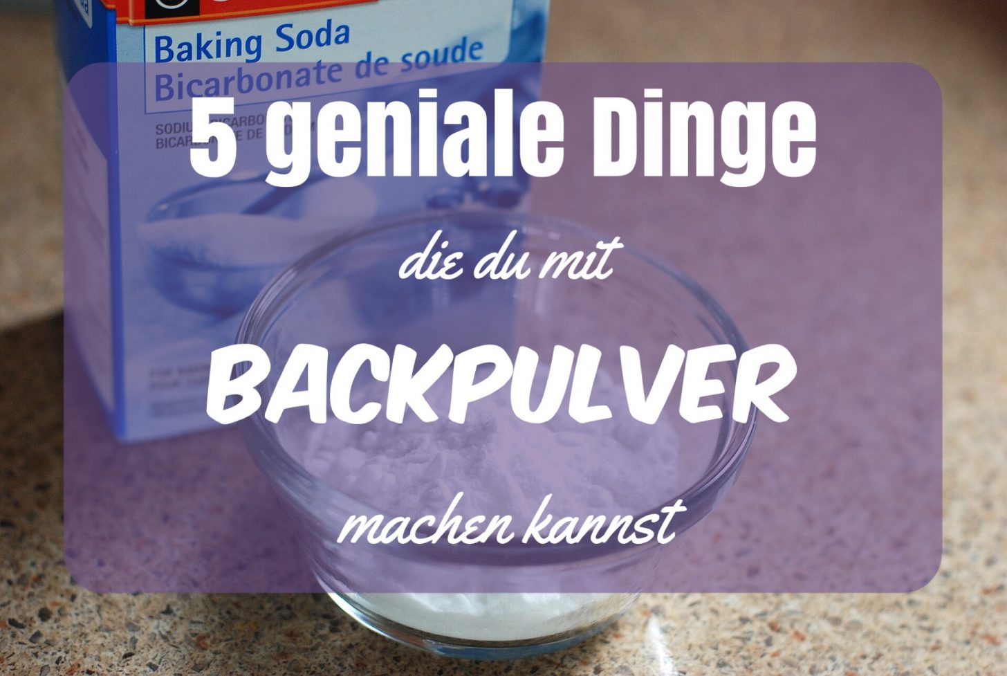 5 geniale Dinge die du mit Backpulver machen kannst - Die Hausmutter