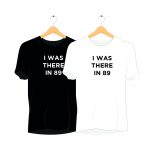 I was there in 89 rave t-shirt