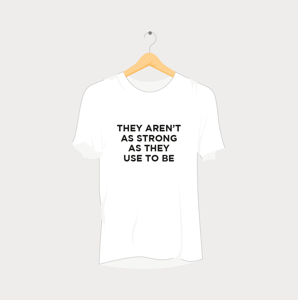 They Aren't As Strong As They Used To Be Rave T-Shirt