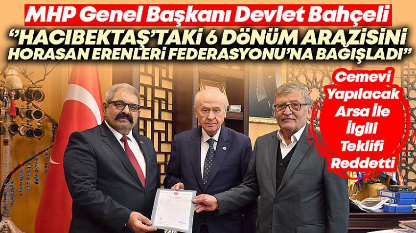 Devlet Bahçeli, Hacıbektaş'taki 6 Dönüm Arazisini Cemevi Yapımı İçin Bağışladı haberi