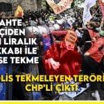 6 bin liralık ayakkabısıyla polisimizi tekmeleyen terörist CHP’li çıktı