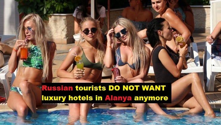 Russian tourists DO NOT WANT luxury hotels in Alanya anymore