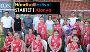 Håndballfestival STARTET i Alanya