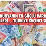 Dünyanın en değerli para birimleri! Türk Lirası kaçıncı sırada?