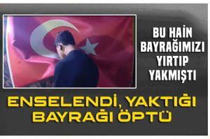 O hain yakalanınca yaktığı bayrağı öptü