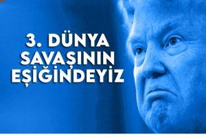 Donald Trump: Üçüncü Dünya Savaşı'nın eşiğindeyiz