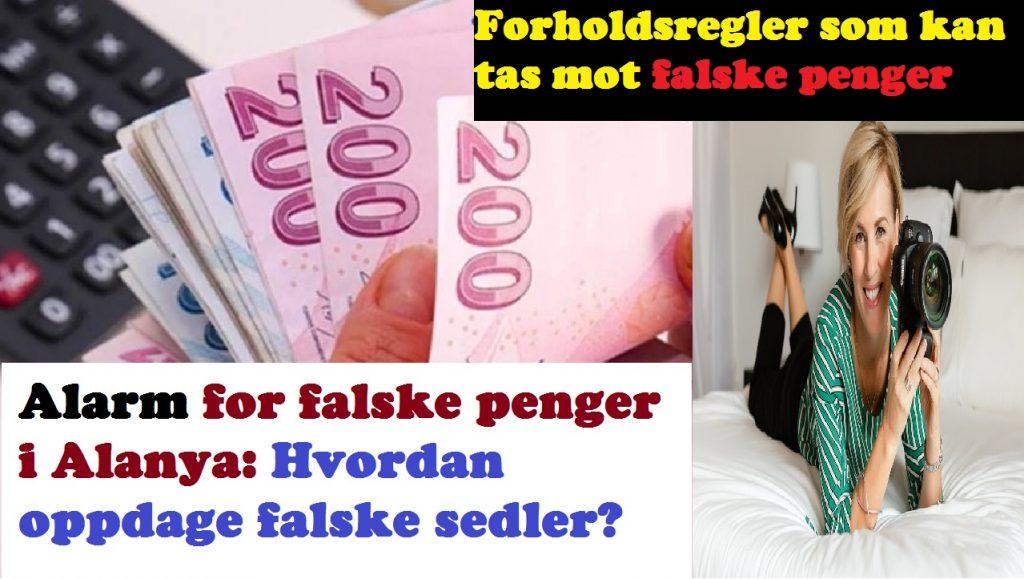 Alarm for falske penger i Alanya: Hvordan oppdage falske sedler?