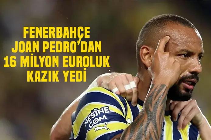 Fenerbahçe sözleşmesini feshettiği Joao Pedro’dan 16 milyon euroluk kazık yedi