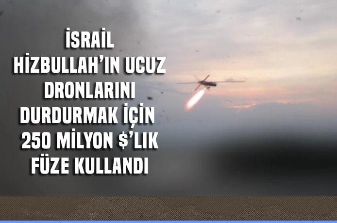 Hizbullah'ın 1,34 milyon dolarlık roket saldırısına karşı 120 milyon dolarlık demir kubbe füzesi harcadı