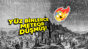 İnsanları Kıyametin Koptuğuna İnandıran 1833’teki Leonid Meteor Yağmurunun Filmleri Aratmayan Hikâyesi: Bilime de Bir Katkısı Olmuş!