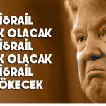 Trump : İsrail yok olacak, yok olacak