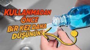 Ağız ve Diş Bakımımızın Vazgeçilmezi Olan Ağız Bakım Suları Sandığımız Kadar Masum Değil mi? (Kaş Yaparken Göz Çıkarabilir)