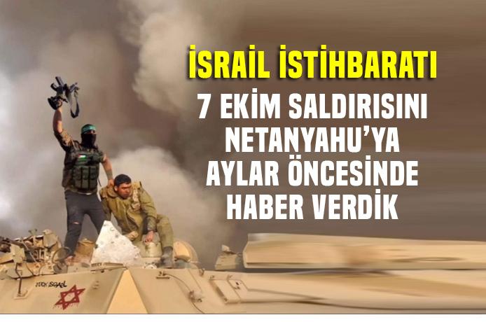 İsrail İstihbaratı HAMAS'ın 7 Ekim saldırısını Netanyahu'ya aylar önce bildirmiş