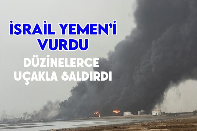 İsrail düzinelerce uçakla saldırdığı Yemen'i bombaladı