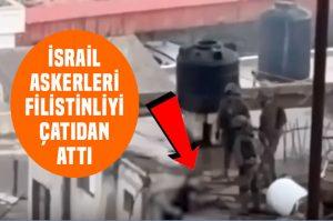 İsrail askerleri şehidin naaşını çatıdan attı