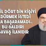 Hizbullah Lideri Nasrallah : Çağrı cihazı saldırılı Lübnan’a savaş ilanıdır