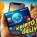 Kripto Dünyasında Yeni Bir Adım! Mastercard, Avrupa’da Kripto Debit Kartını Kullanıma Sundu