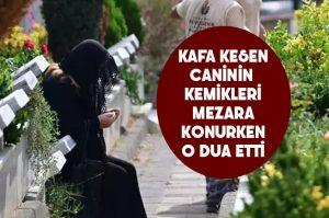 Cem Garipoğlu'nun kemikleri mezara konurken annesi kabir başında dua etti