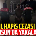 19 yıl hapis cezası var! Samsun’da yakalandı