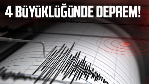 4 büyüklüğünde deprem!