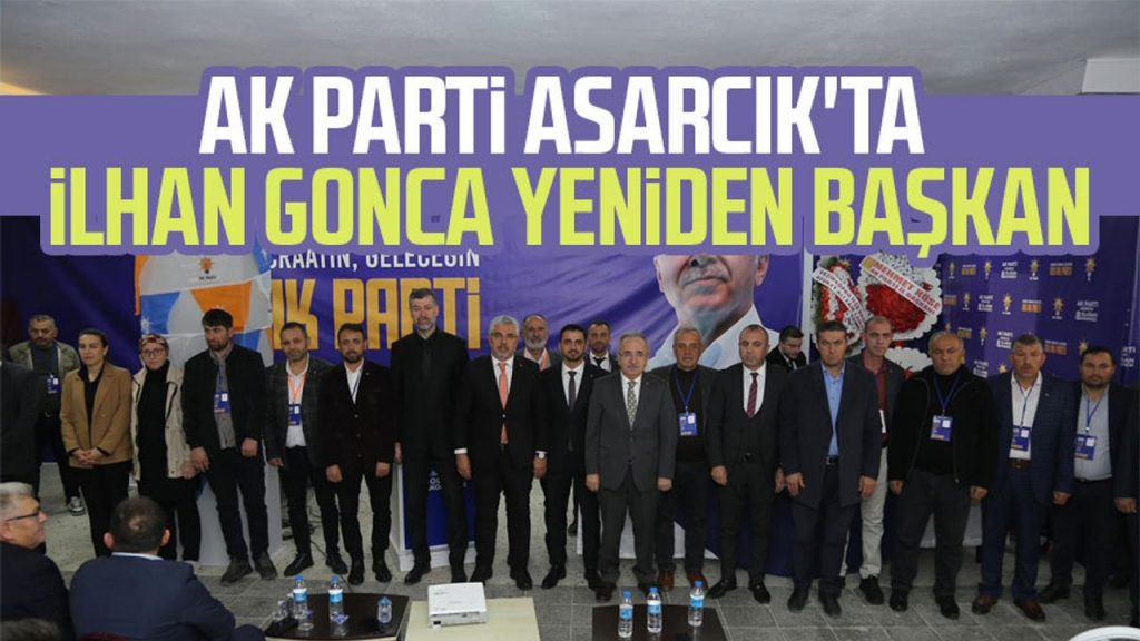 AK Parti Asarcık'ta İlhan Gonca yeniden başkan