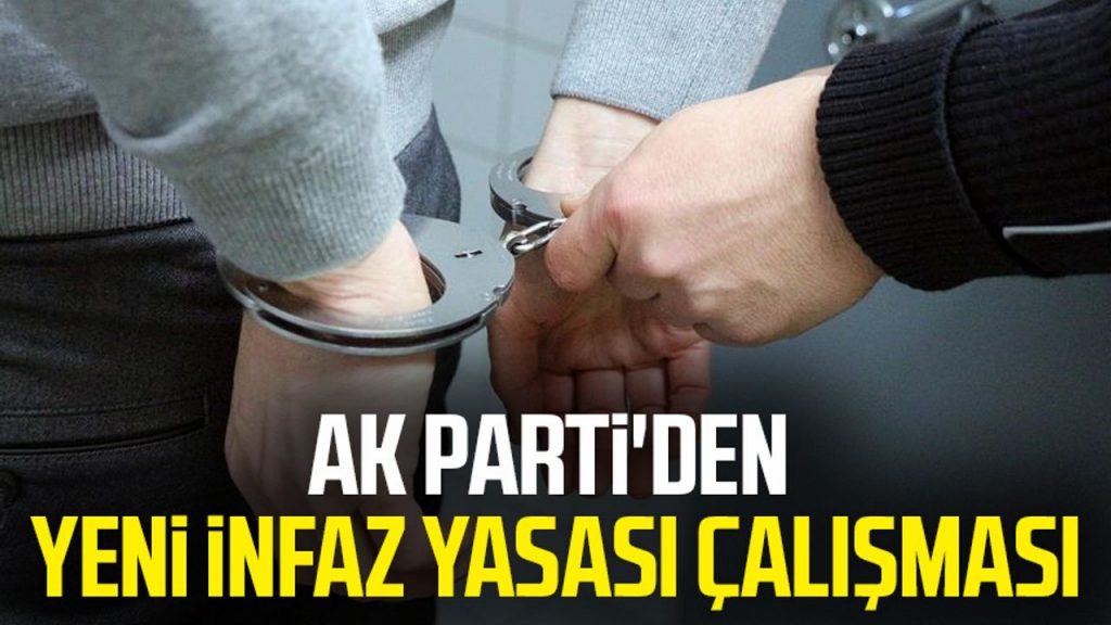 AK Parti'den yeni infaz yasası çalışması