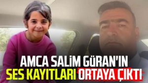 Amca Salim Güran'ın ses kayıtları ortaya çıktı