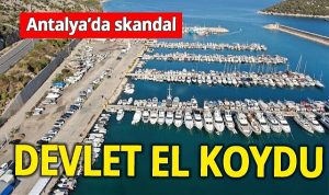 Antalya'da Balıkçı Barınağında skandal! El konuldu