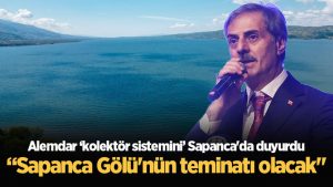 Başkan Alemdar ‘kolektör sistemini’ Sapanca'da duyurdu “Sapanca Gölü'nün teminatı olacak"