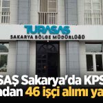 TÜRASAŞ Sakarya’da KPSS şartı aramadan 46 işçi alımı yapacak