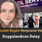 23 Yaşındaki Begüm Hemşirenin Vefatında Duygulandıran Detay