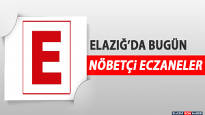 Elazığ’da 22 Kasım’da Nöbetçi Eczaneler