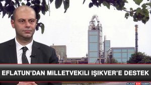 Eflatun’dan Milletvekili Işıkver’e Destek