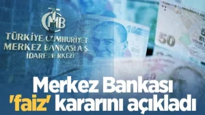 Merkez Bankası faiz kararını açıkladı!