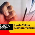 Hasta Yakını Doktora Yumruk Attı