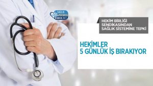 Hekim Birliği Sendikasından Sağlık Sistemine Tepki: Hekimler 5 Günlük İş Bırakıyor