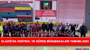 Elazığ'da Hentbol Ve Güreş Müsabakaları Tamamlandı