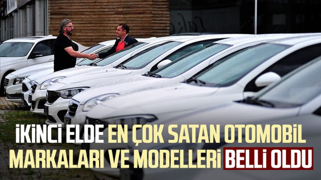 İkinci elde en çok satan otomobil markaları ve modelleri belli oldu