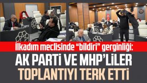 İlkadım meclisinde “bildiri” gerginliği: AK Parti ve MHP'liler toplantıyı terk etti