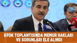 KPDK Toplantısında Memur Hakları ve Sorunları Ele Alındı