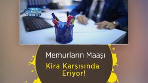 Memurların Maaşı Kira Karşısında Eriyor!