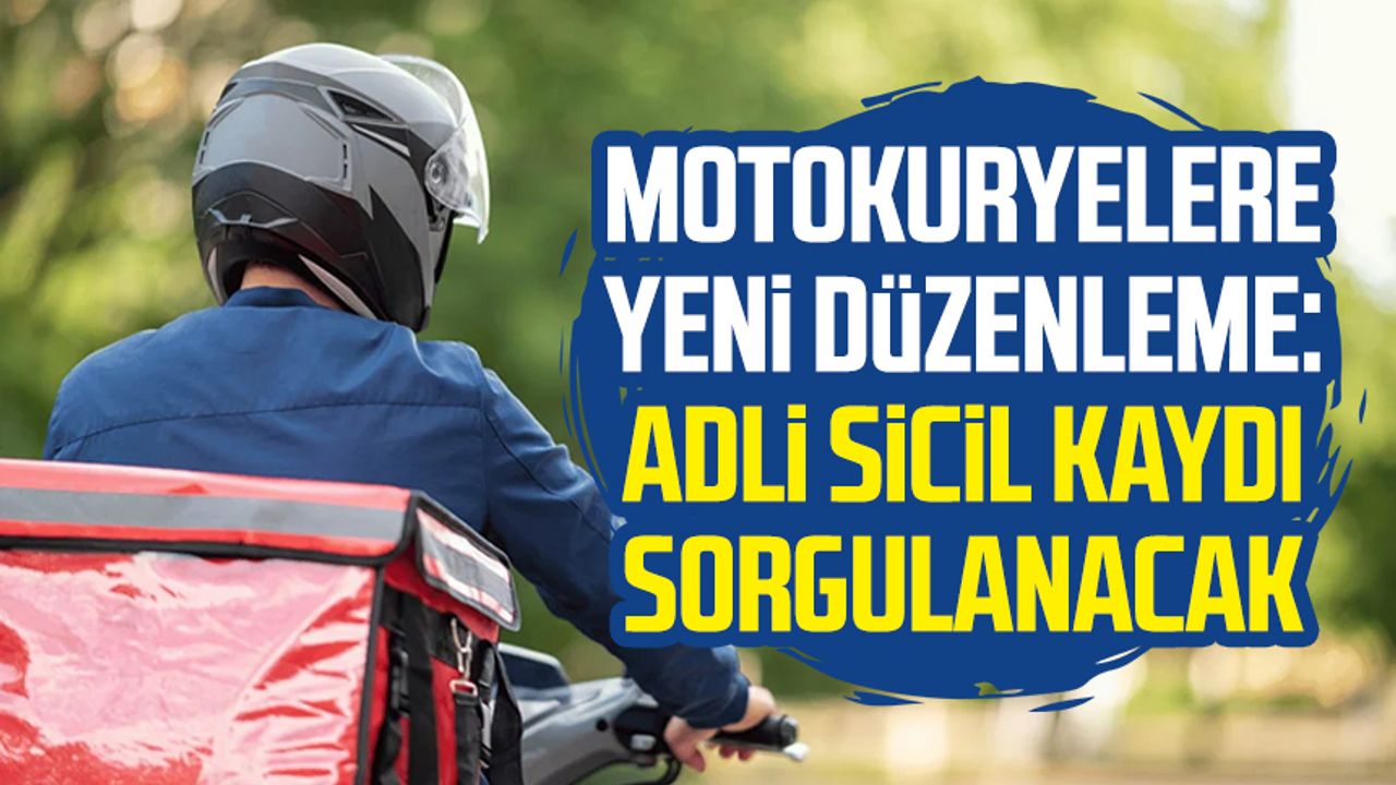 Motokuryelere yeni düzenleme: Adli sicil kaydı sorgulanacak