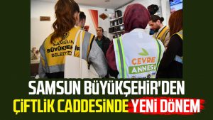 Samsun Büyükşehir'den Çiftlik Caddesinde yeni dönem