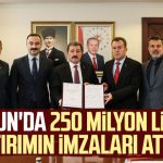 Samsun’da 250 milyon liralık yatırımın imzaları atıldı