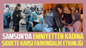 Samsun'da emniyetten kadına şiddete karşı farkındalık etkinliği