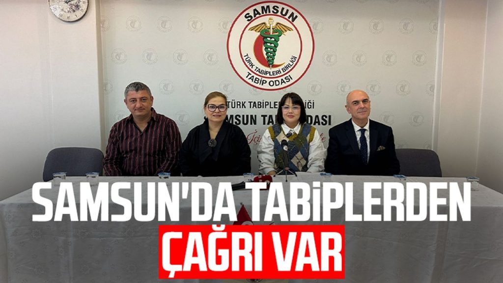 Samsun'da tabiplerden çağrı var