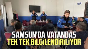 Samsun’da vatandaş tek tek bilgilendiriliyor